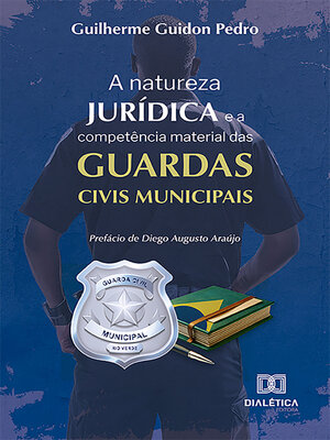 cover image of A natureza jurídica e a competência material das Guardas Civis Municipais